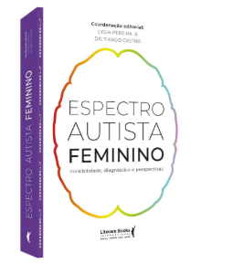 Espectro Autista Feminino Invisibilidade, Diagnóstico E Perspectivas, De Thiago; Pereira, Lygia. Editorial Literare Books, Capa Mole